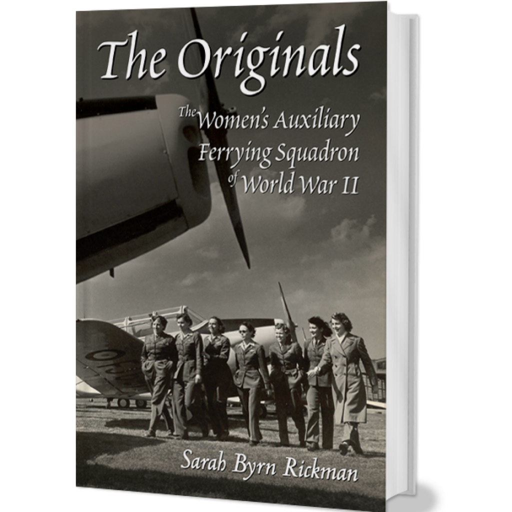 THE ORIGINALS - THE WOMEN’S AUXILIARY FERRYING SQUADRON OF WORLD WAR II